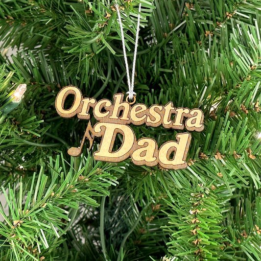 Orchestra Dad Engraved Wood Ornament