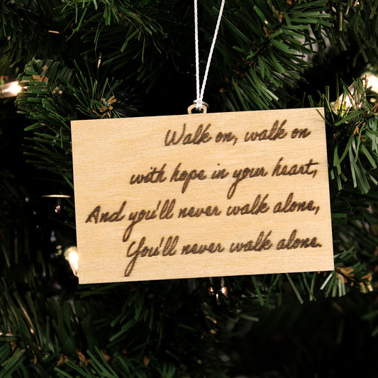 You'll Never Walk Alone - Engraved Wood Ornament